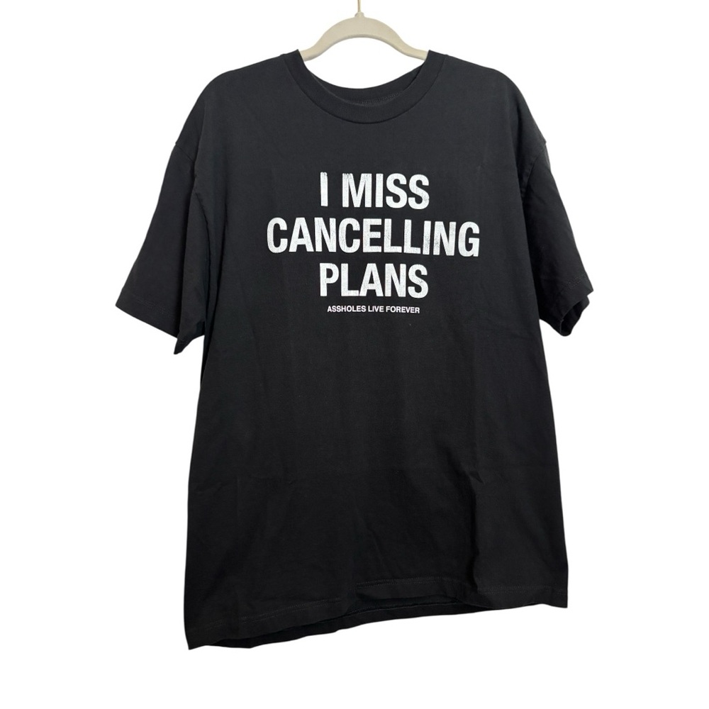 I Miss Cancelling Plans - A**holes Live Forever Black T-shirt 2x